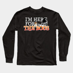 here for the boos Long Sleeve T-Shirt